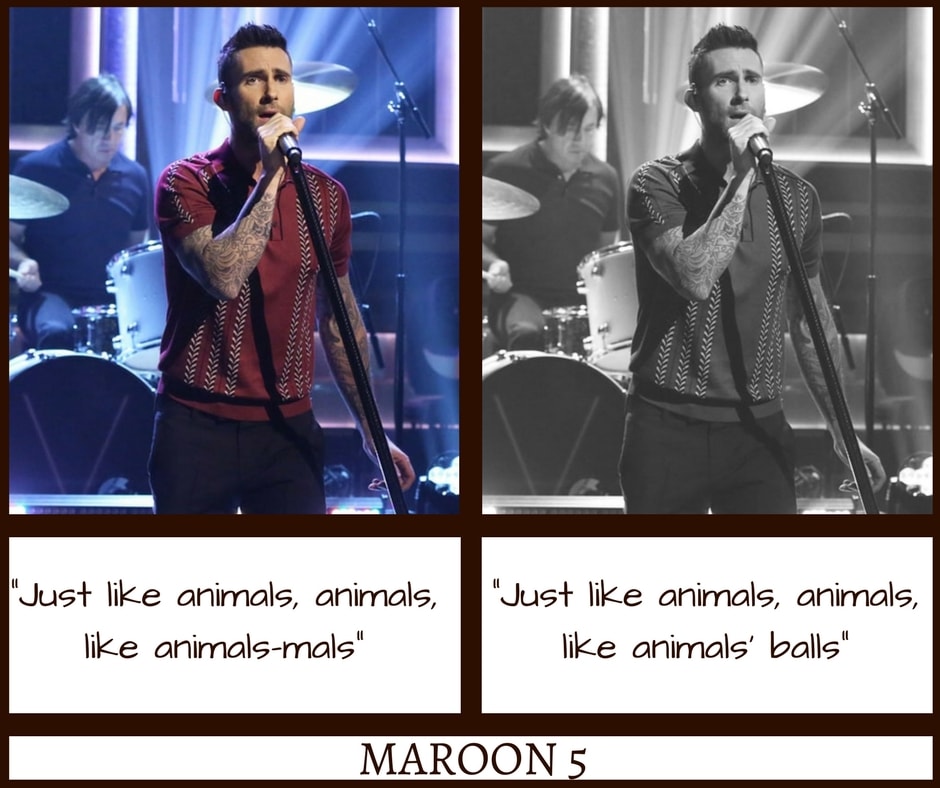 Maroon 5 Animals Misheard Lyrics