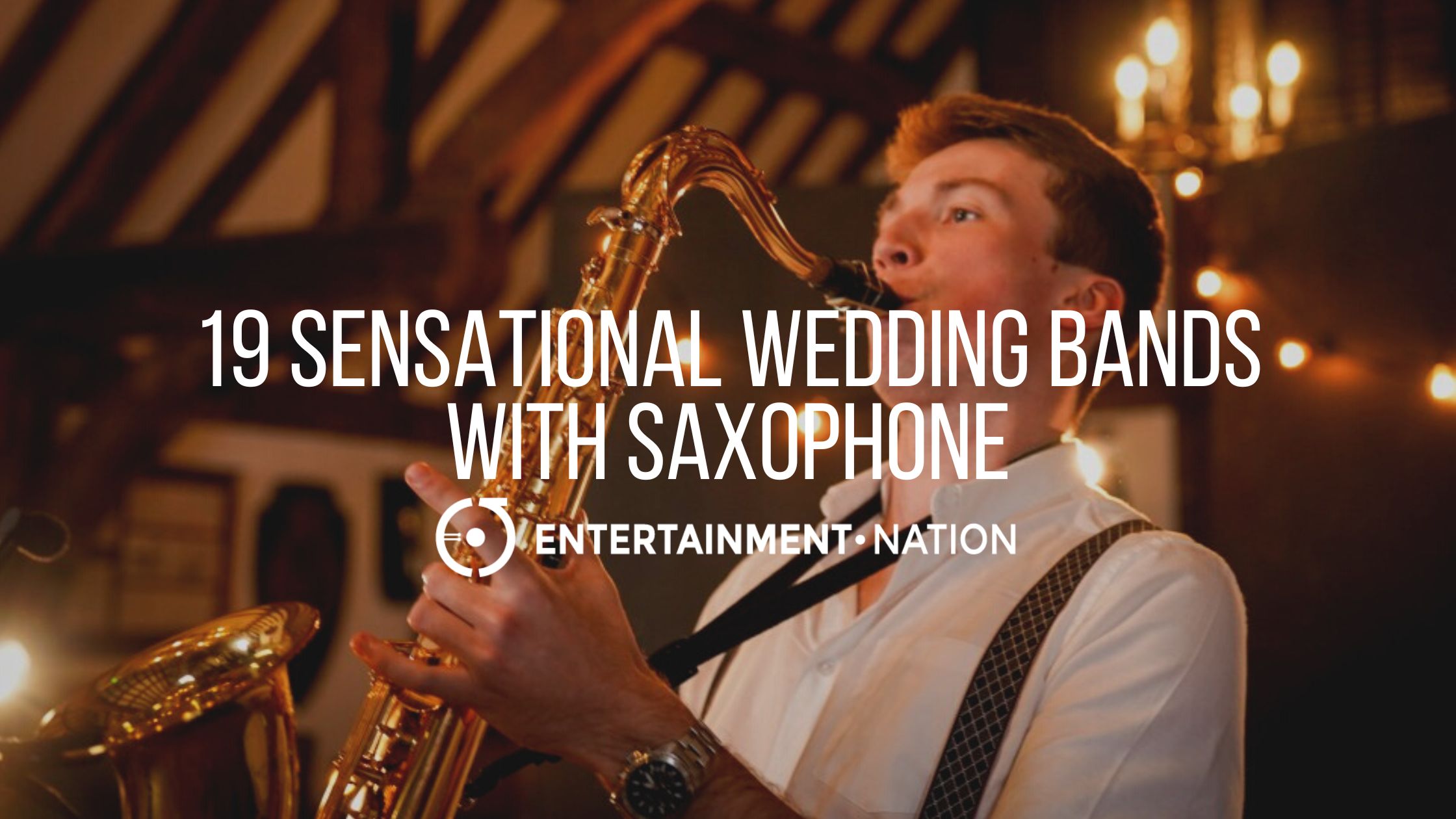 18 Sensational Wedding Bands With Saxophone Entertainment Nation