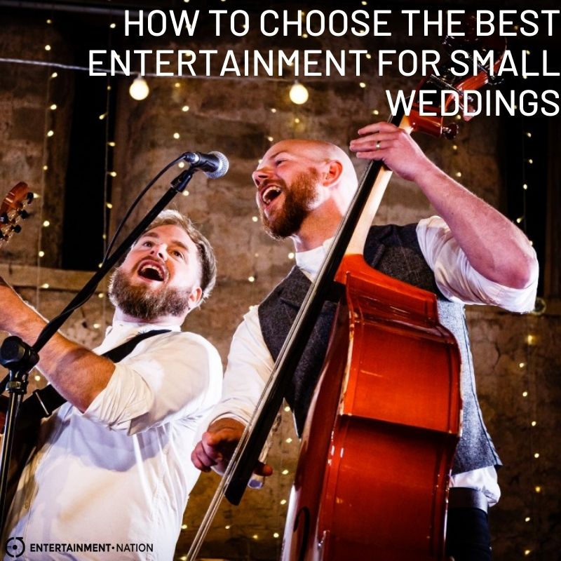 Small Weddings - How To Choose The Perfect Entertainment
