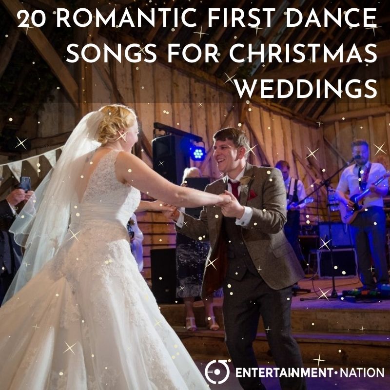 20 Romantic First Dance Songs For Christmas Weddings - Entertainment Nation  Blog