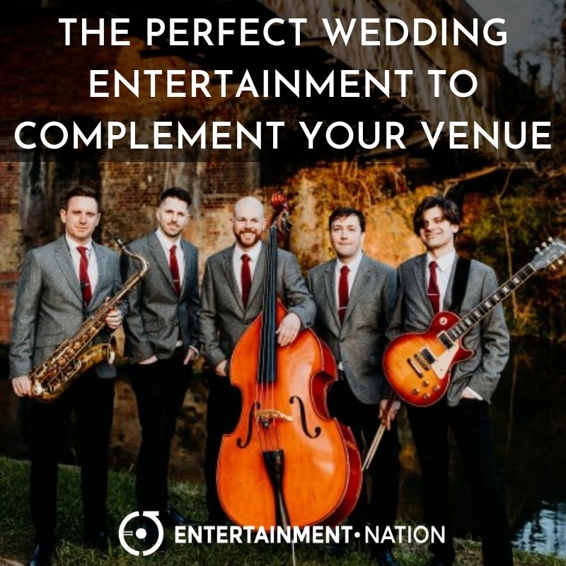 The Perfect Wedding Entertainment to Complement Your Venue