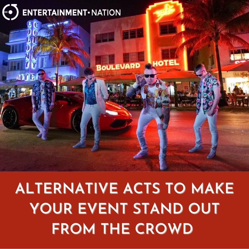 Alternative Acts To Make Your Event Stand Out From The Crowd