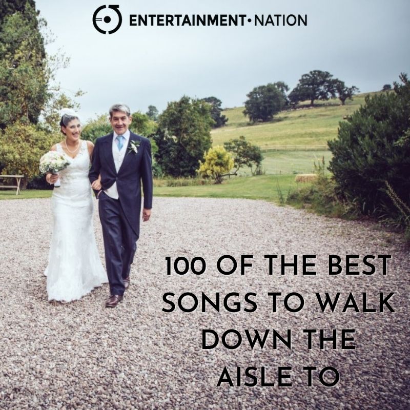 100 Of The Best Songs To Walk Down The Aisle To