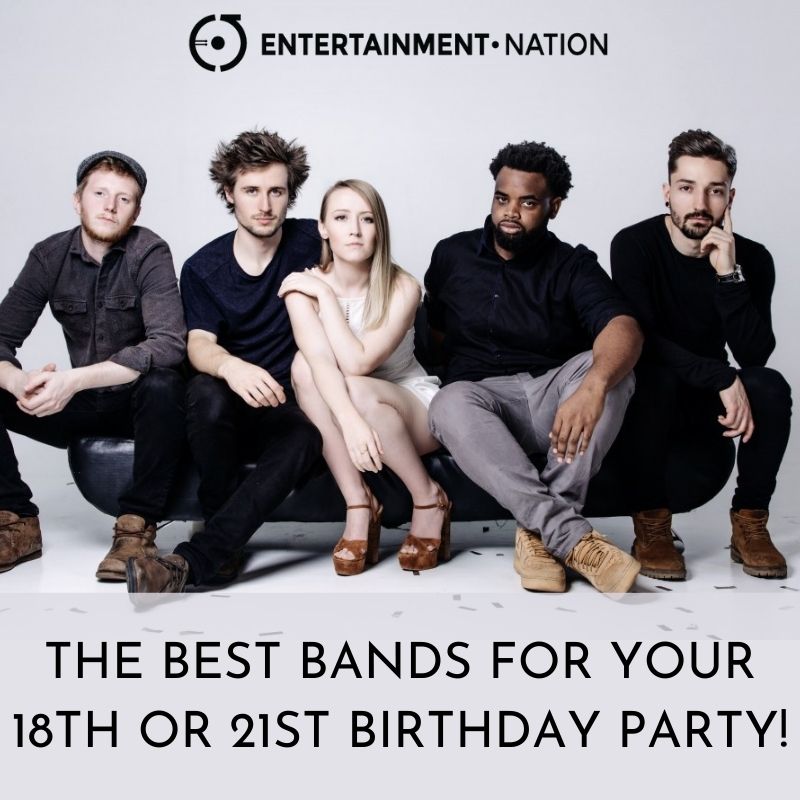 The Best Bands For Your 18th or 21st Birthday Party!