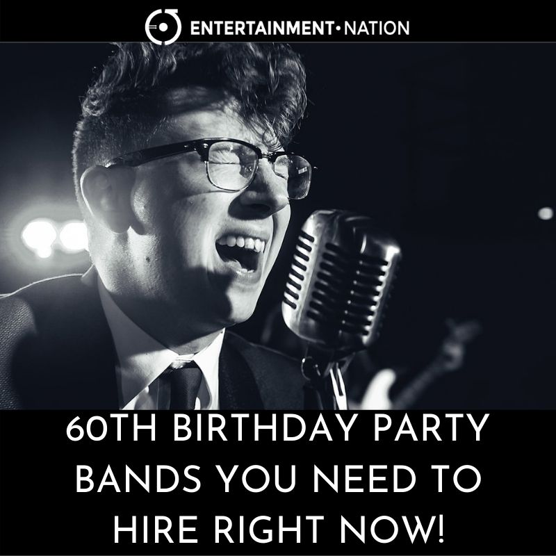 60th Birthday Party Bands You Need To Hire Right Now!