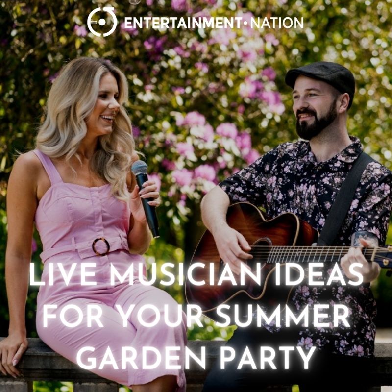 Live Musician Ideas For Your Summer Garden Party