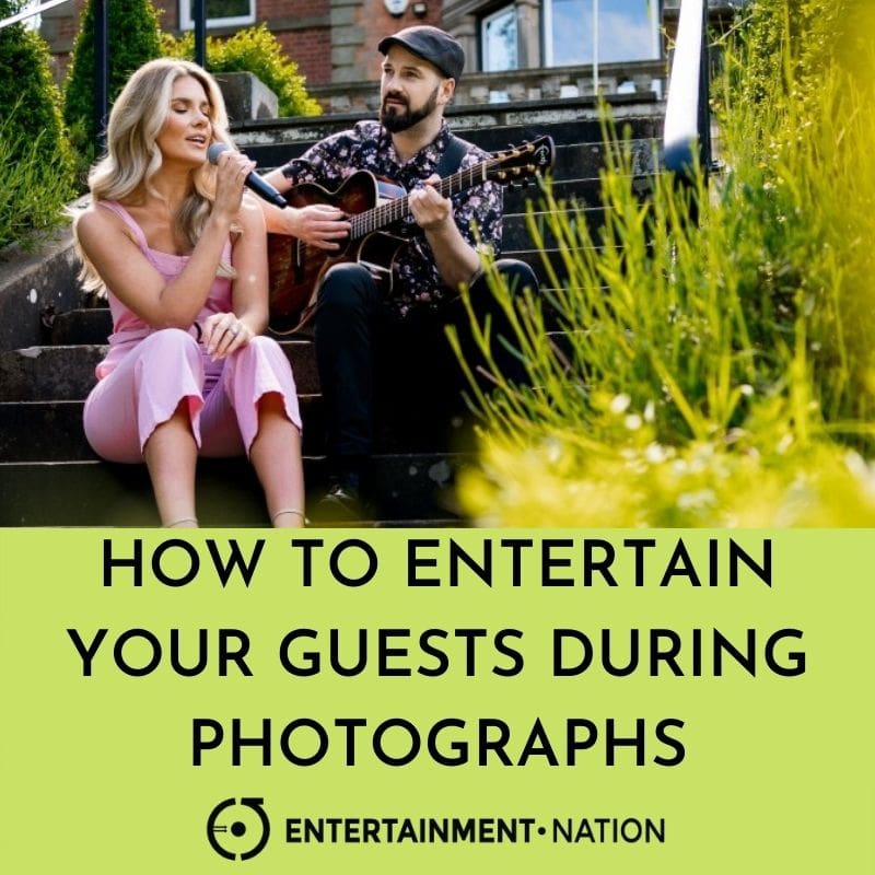 Keeping Your Guests Entertained During the Photos – Tips and Tricks!