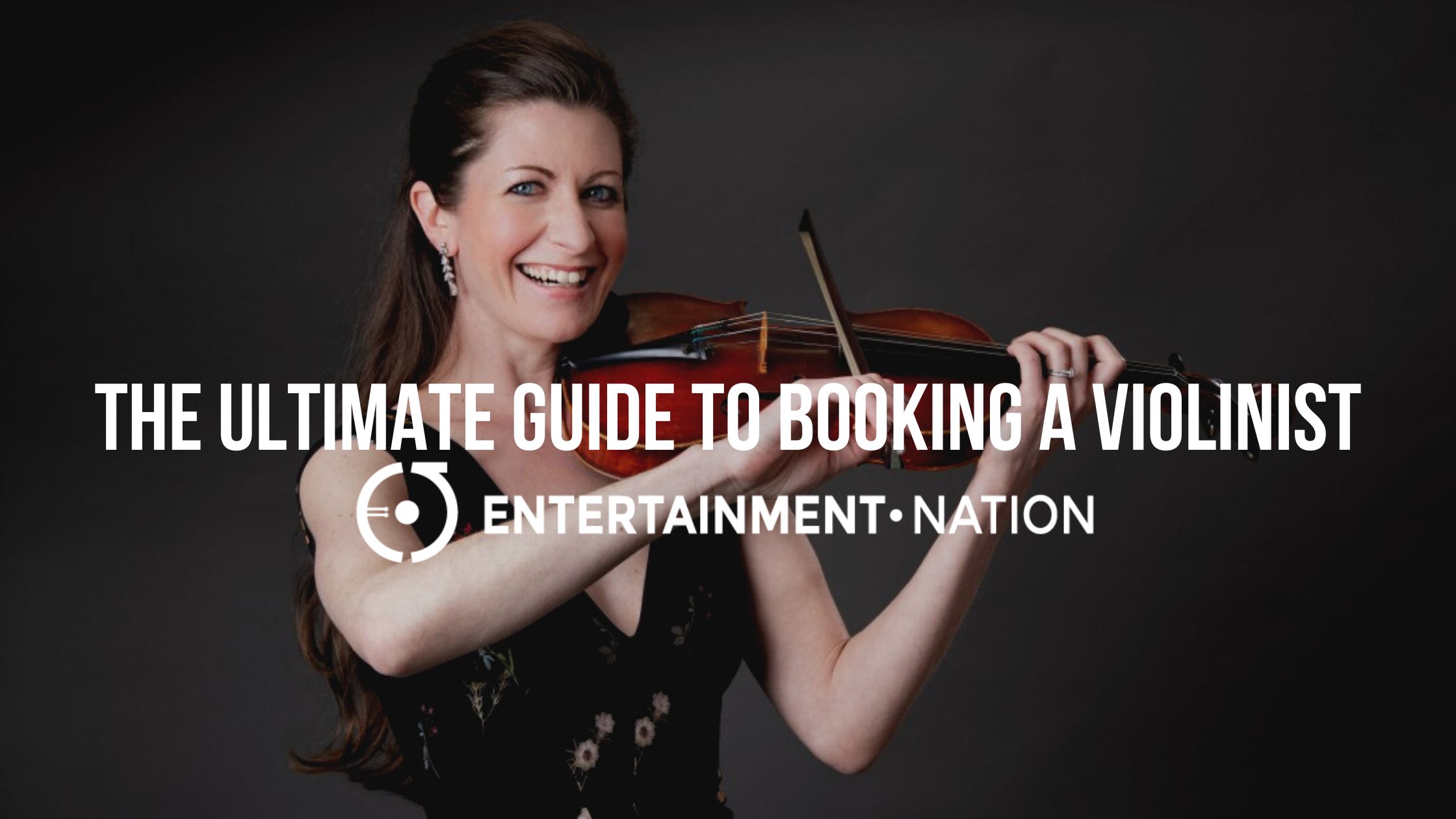 The Ultimate Guide To Booking A Violinist Entertainment Nation Blog