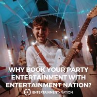 Why Book Your Party Entertainment With Entertainment Nation? why-book-party-entertainment-with-entertainment-nation