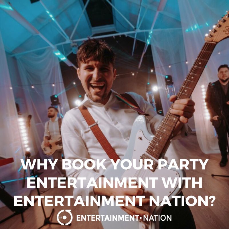 Why Book Your Party Entertainment With Entertainment Nation?